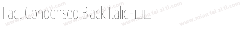 Fact Condensed Black Italic字体转换